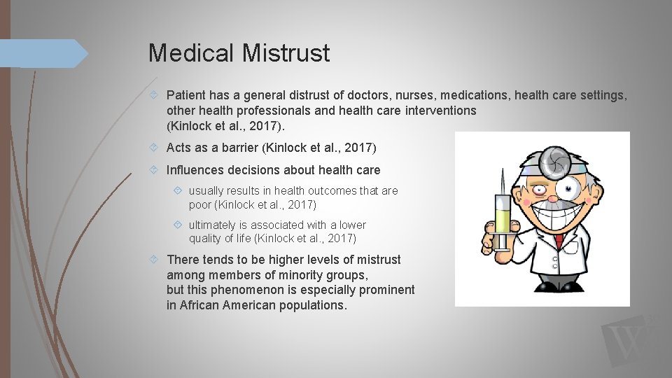 Medical Mistrust Patient has a general distrust of doctors, nurses, medications, health care settings,