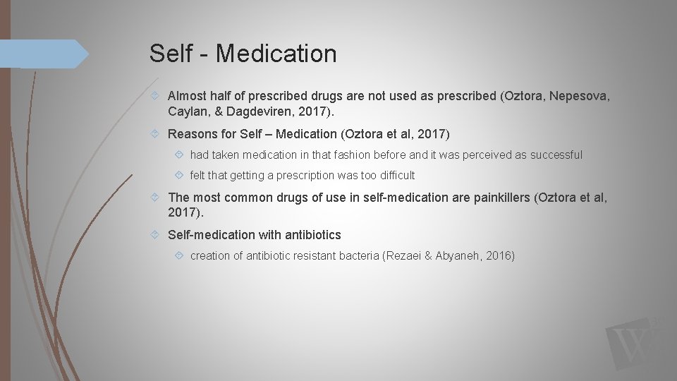 Self - Medication Almost half of prescribed drugs are not used as prescribed (Oztora,