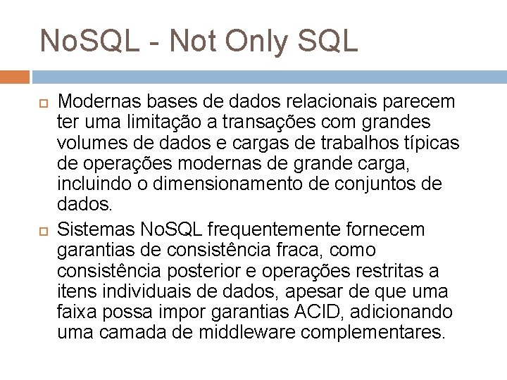 No. SQL - Not Only SQL Modernas bases de dados relacionais parecem ter uma