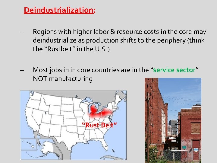 Deindustrialization: – Regions with higher labor & resource costs in the core may deindustrialize