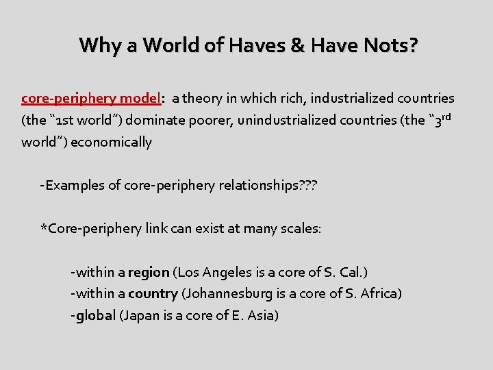 Why a World of Haves & Have Nots? core-periphery model: a theory in which