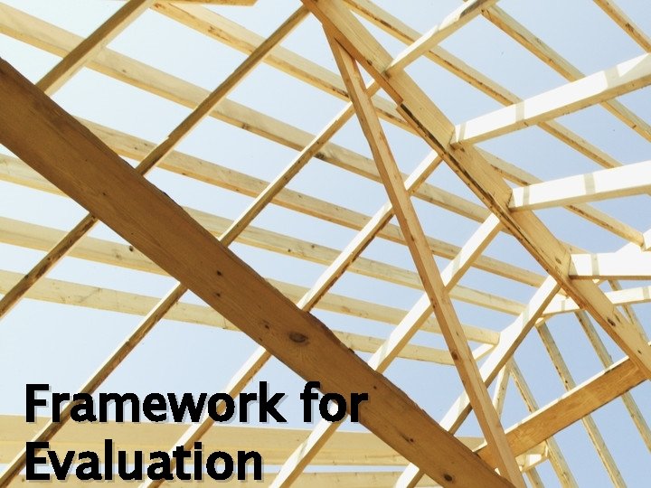 Framework for Evaluation 