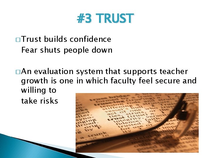 #3 TRUST � Trust builds confidence Fear shuts people down � An evaluation system