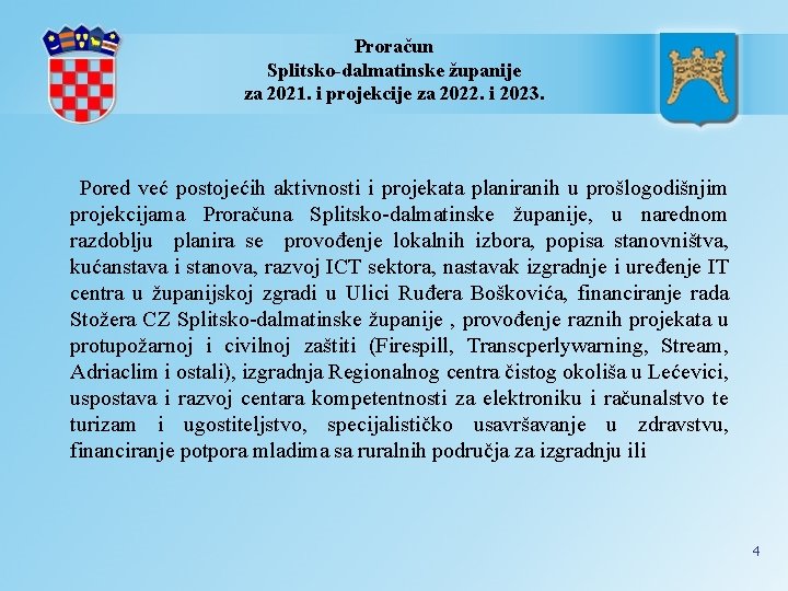 Proračun Splitsko-dalmatinske županije za 2021. i projekcije za 2022. i 2023. Pored već postojećih