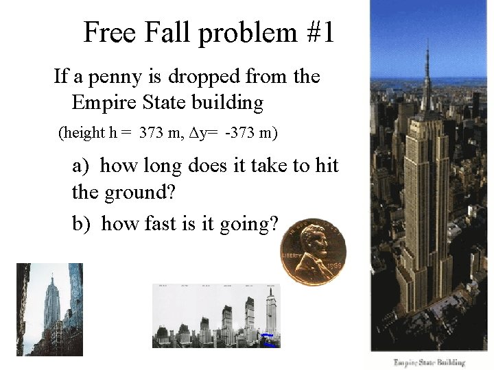 Free Fall problem #1 If a penny is dropped from the Empire State building