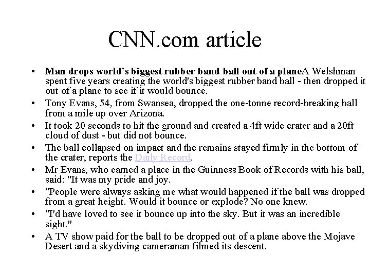 CNN. com article • Man drops world's biggest rubber band ball out of a