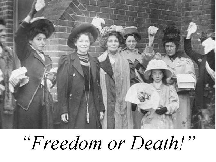 “Freedom or Death!” 