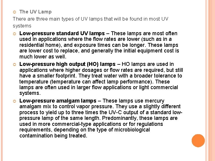 The UV Lamp There are three main types of UV lamps that will be