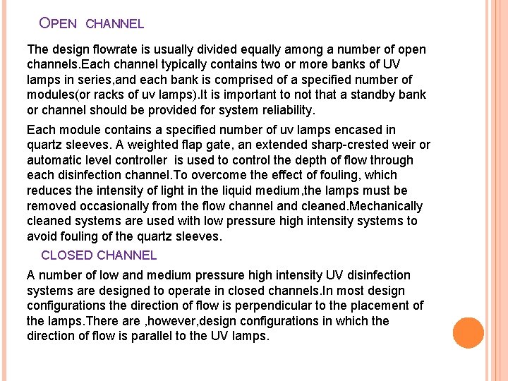 OPEN CHANNEL The design flowrate is usually divided equally among a number of open