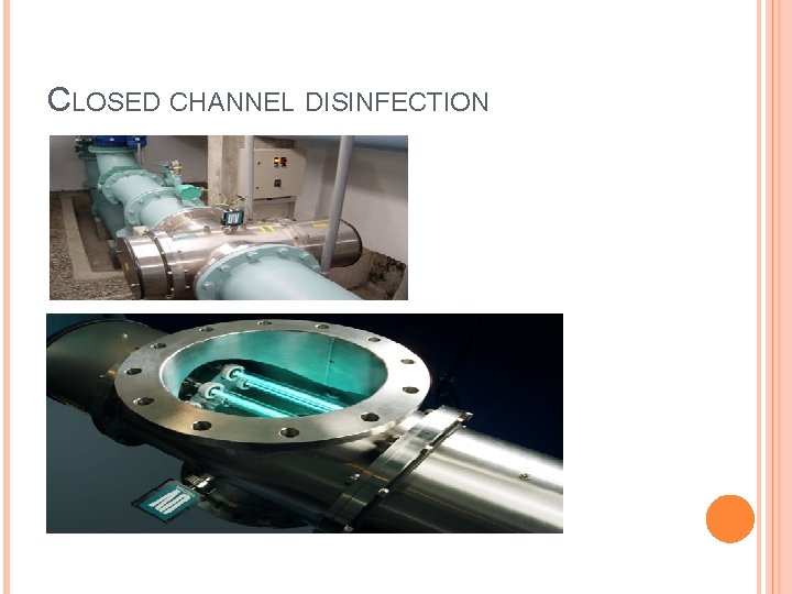 CLOSED CHANNEL DISINFECTION 