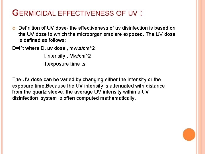GERMICIDAL EFFECTIVENESS OF UV : Definition of UV dose- the effectiveness of uv disinfection