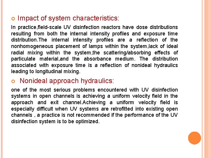  Impact of system characteristics: In practice, field-scale UV disinfection reactors have dose distributions