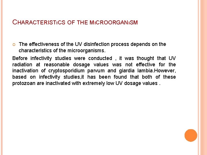 CHARACTERISTıCS OF THE MıCROORGANıSM The effectiveness of the UV disinfection process depends on the