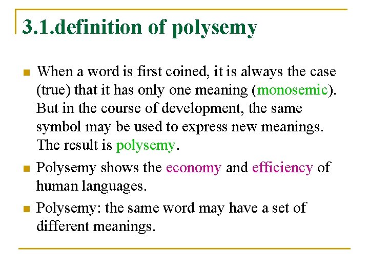 3. 1. definition of polysemy n n n When a word is first coined,