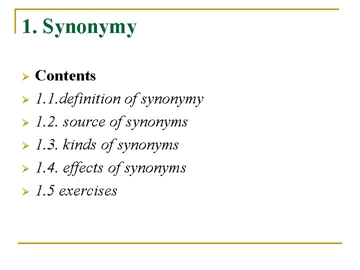 1. Synonymy Ø Ø Ø Contents 1. 1. definition of synonymy 1. 2. source