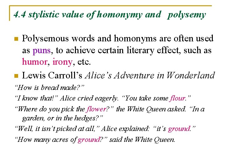 4. 4 stylistic value of homonymy and polysemy n n Polysemous words and homonyms