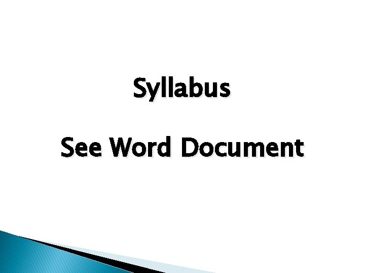 Syllabus See Word Document 