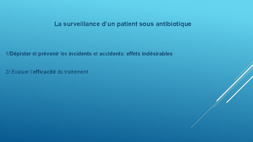 La surveillance d’un patient sous antibiotique 1/Dépister et prévenir les incidents et accidents: effets