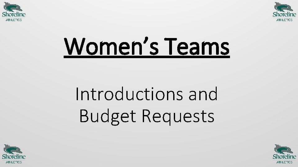 Women’s Teams Introductions and Budget Requests 