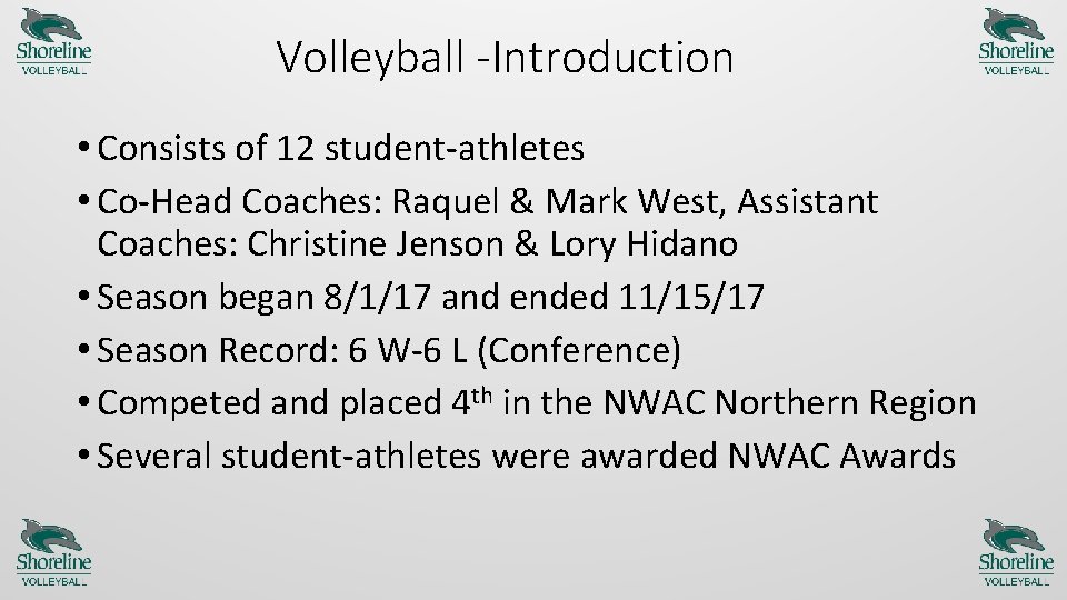 Volleyball -Introduction • Consists of 12 student-athletes • Co-Head Coaches: Raquel & Mark West,