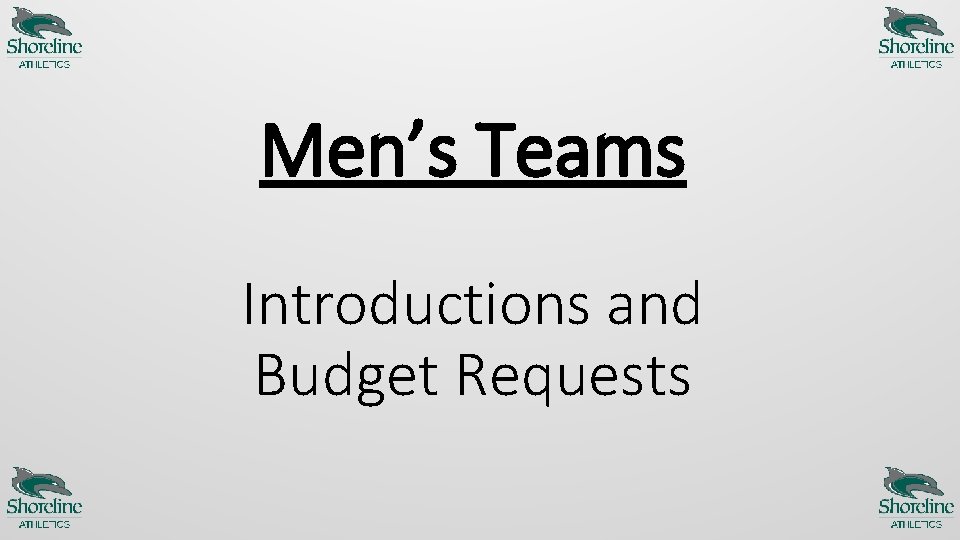 Men’s Teams Introductions and Budget Requests 
