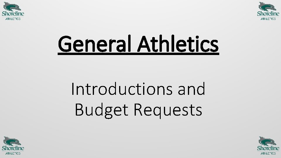 General Athletics Introductions and Budget Requests 
