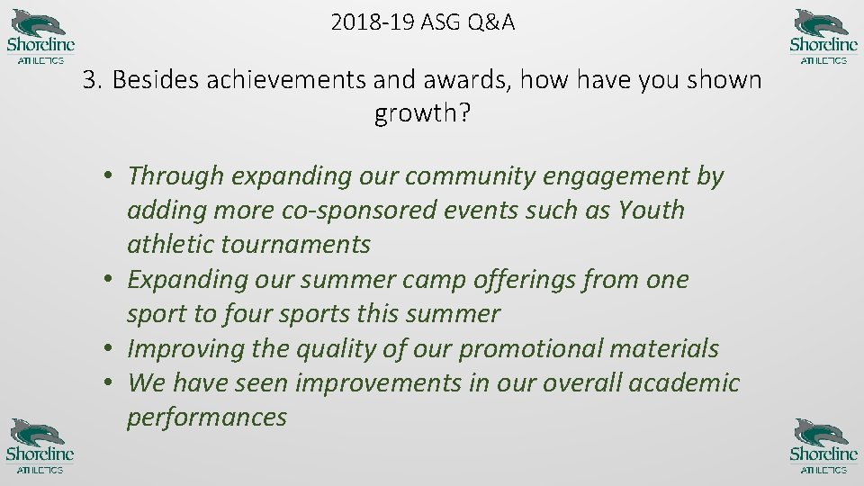 2018 -19 ASG Q&A 3. Besides achievements and awards, how have you shown growth?