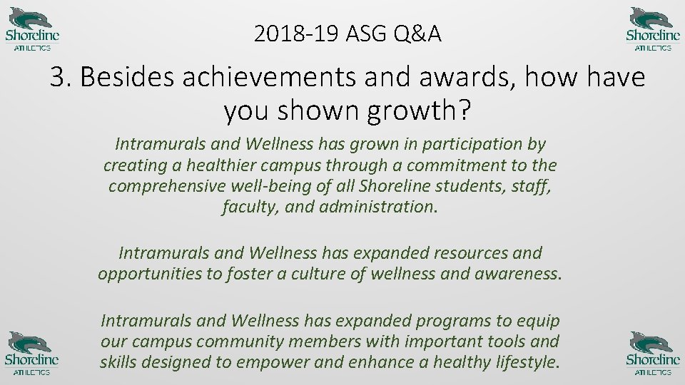2018 -19 ASG Q&A 3. Besides achievements and awards, how have you shown growth?