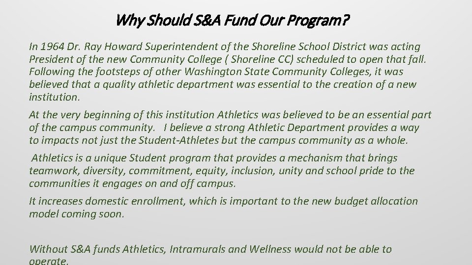 Why Should S&A Fund Our Program? In 1964 Dr. Ray Howard Superintendent of the