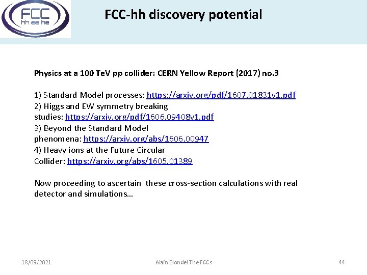 FCC-hh discovery potential Physics at a 100 Te. V pp collider: CERN Yellow Report