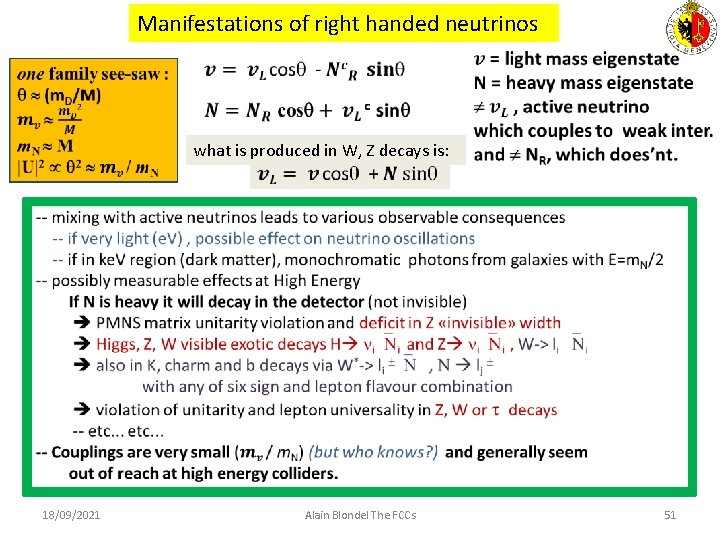 Manifestations of right handed neutrinos what is produced in W, Z decays is: 18/09/2021