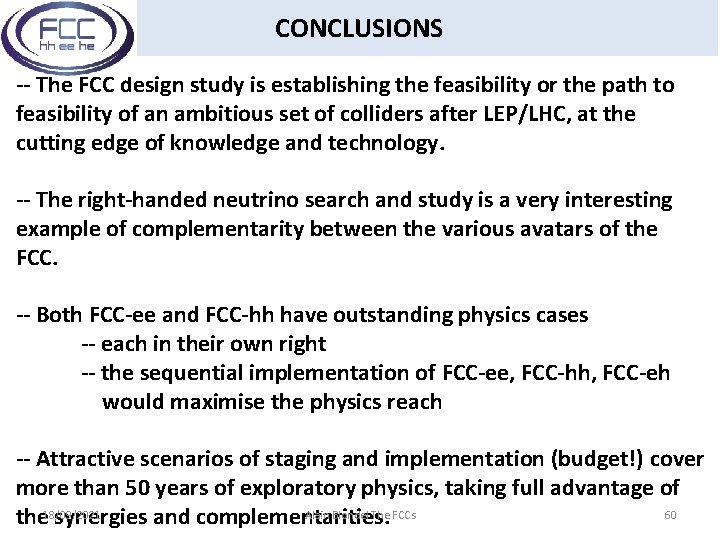 CONCLUSIONS -- The FCC design study is establishing the feasibility or the path to