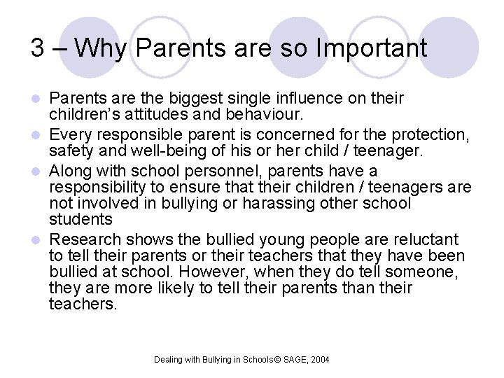 3 – Why Parents are so Important Parents are the biggest single influence on