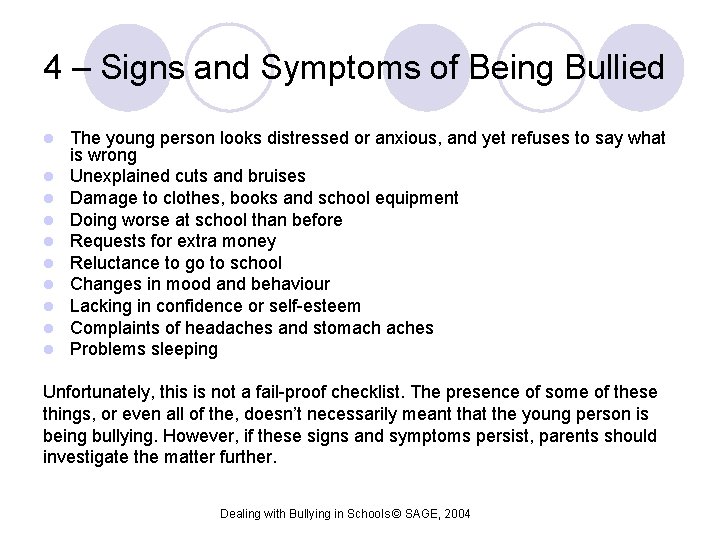4 – Signs and Symptoms of Being Bullied l l l l l The