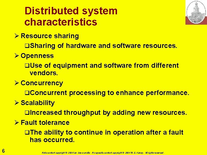 Distributed system characteristics Ø Resource sharing q. Sharing of hardware and software resources. Ø