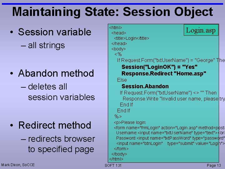 Maintaining State: Session Object • Session variable – all strings <html> <head> <title>Login</title> </head>