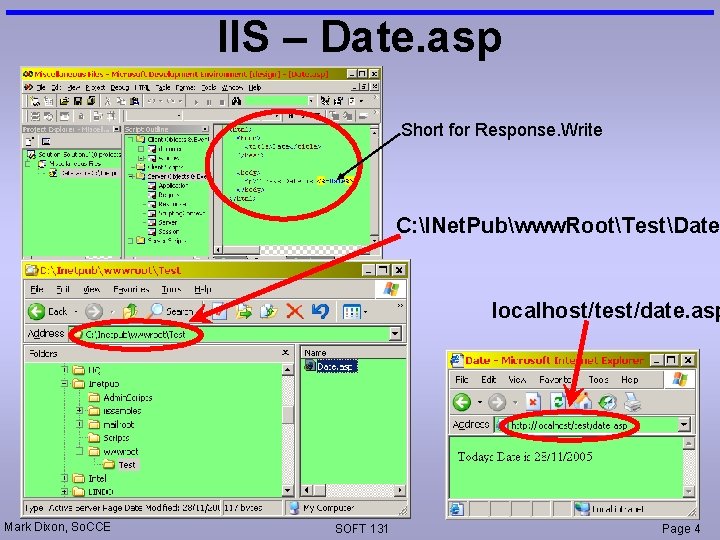 IIS – Date. asp Short for Response. Write C: INet. Pubwww. RootTestDate localhost/test/date. asp