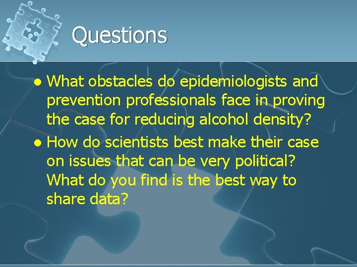 Questions What obstacles do epidemiologists and prevention professionals face in proving the case for