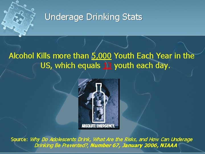 Underage Drinking Stats Alcohol Kills more than 5, 000 Youth Each Year in the