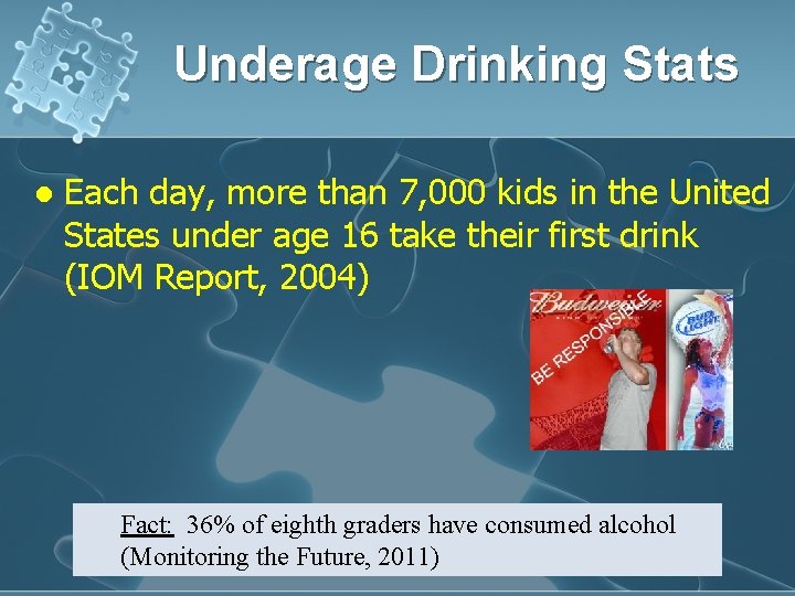 Underage Drinking Stats l Each day, more than 7, 000 kids in the United