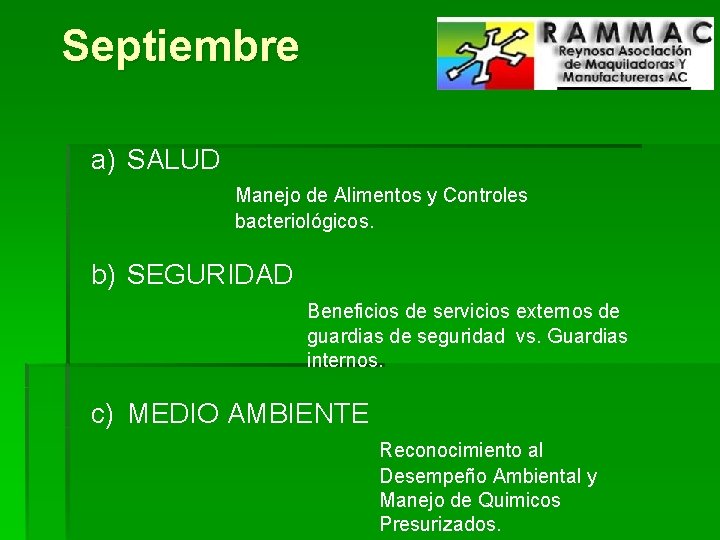 Septiembre a) SALUD Manejo de Alimentos y Controles bacteriológicos. b) SEGURIDAD Beneficios de servicios