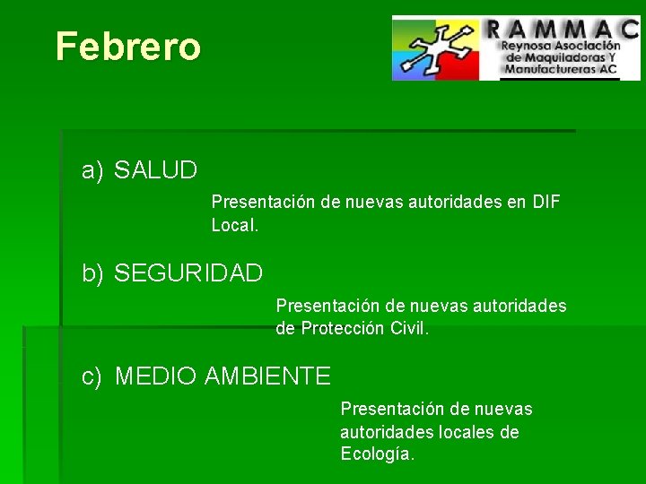 Febrero a) SALUD Presentación de nuevas autoridades en DIF Local. b) SEGURIDAD Presentación de