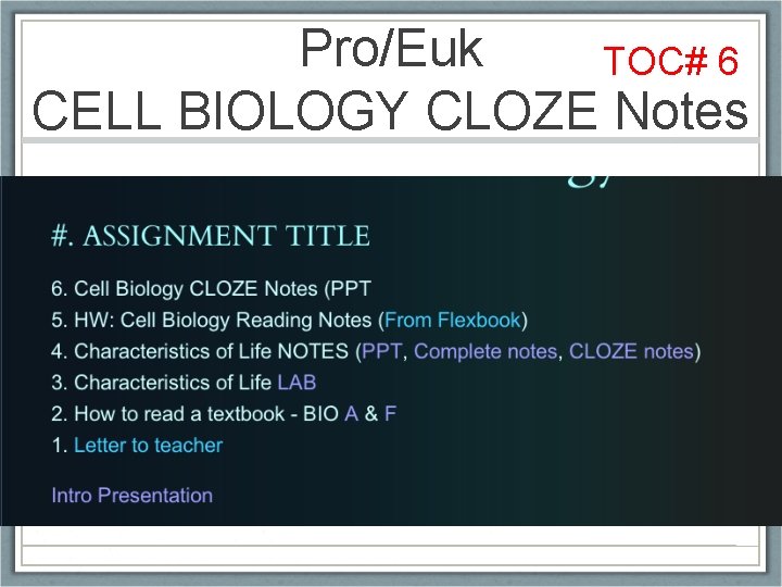 Pro/Euk TOC# 6 CELL BIOLOGY CLOZE Notes 