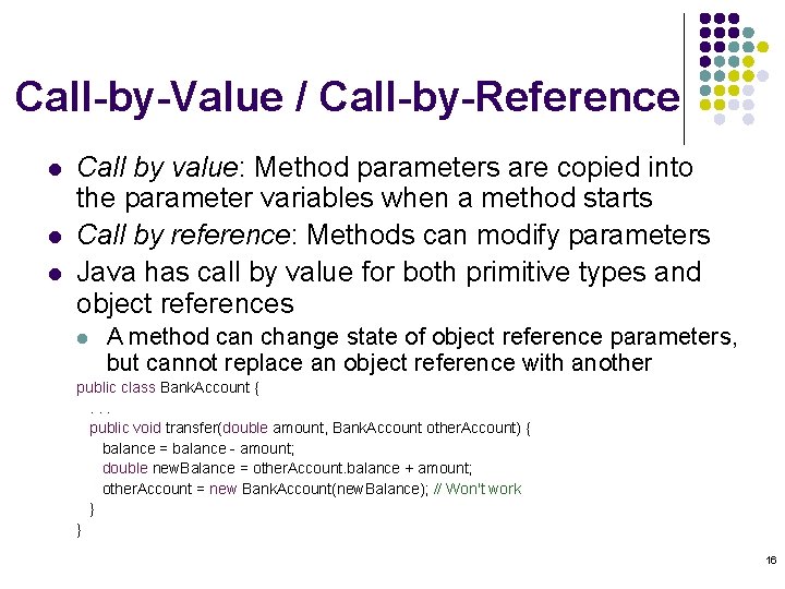 Call-by-Value / Call-by-Reference l l l Call by value: Method parameters are copied into Call-by-Value / Call-by-Reference l l l Call by value: Method parameters are copied into