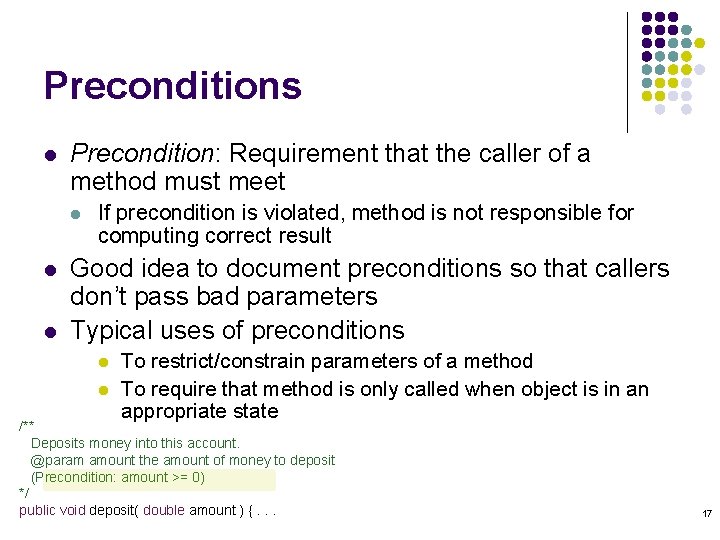 Preconditions l Precondition: Requirement that the caller of a method must meet l l Preconditions l Precondition: Requirement that the caller of a method must meet l l