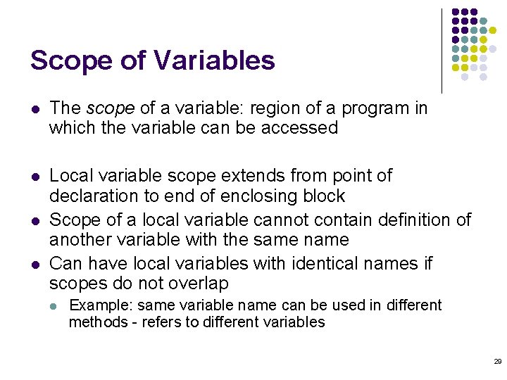 Scope of Variables l The scope of a variable: region of a program in Scope of Variables l The scope of a variable: region of a program in