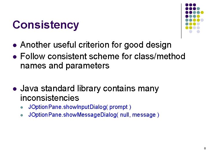 Consistency l l l Another useful criterion for good design Follow consistent scheme for Consistency l l l Another useful criterion for good design Follow consistent scheme for