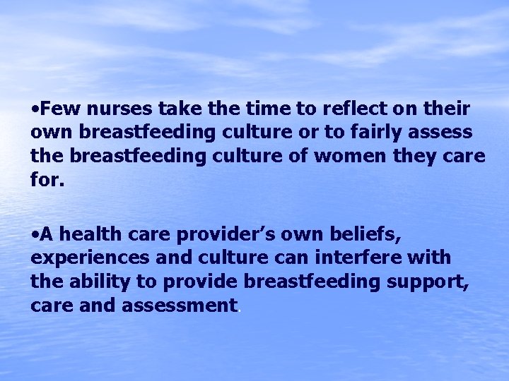  • Few nurses take the time to reflect on their own breastfeeding culture