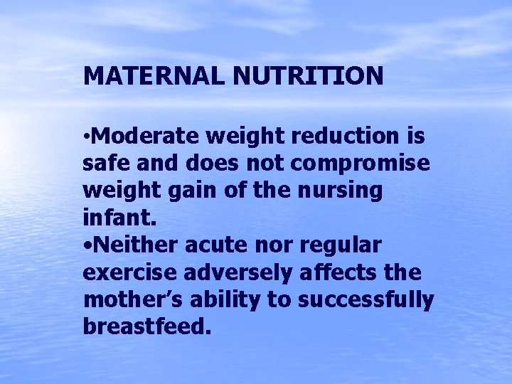 MATERNAL NUTRITION • Moderate weight reduction is safe and does not compromise weight gain