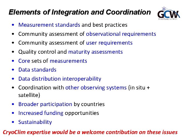 Elements of Integration and Coordination • • Measurement standards and best practices Community assessment